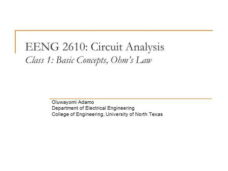 EENG 2610: Circuit Analysis Class 1: Basic Concepts, Ohm’s Law