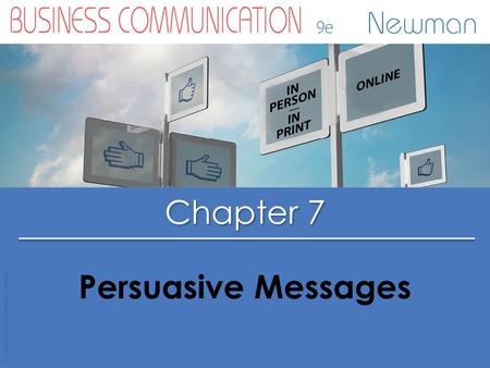 Chapter 7 Copyright © 2015 Cengage Learning Persuasive Messages.
