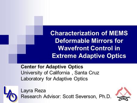 Characterization of MEMS Deformable Mirrors for Wavefront Control in Extreme Adaptive Optics Center for Adaptive Optics University of California, Santa.