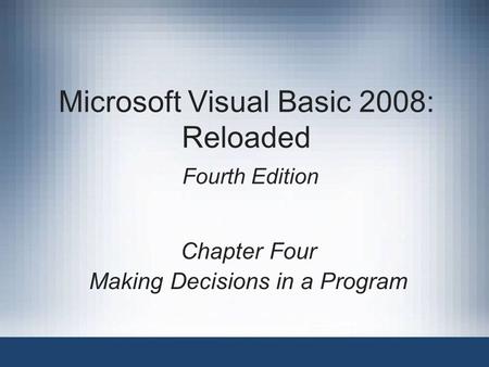 Microsoft Visual Basic 2008: Reloaded Fourth Edition