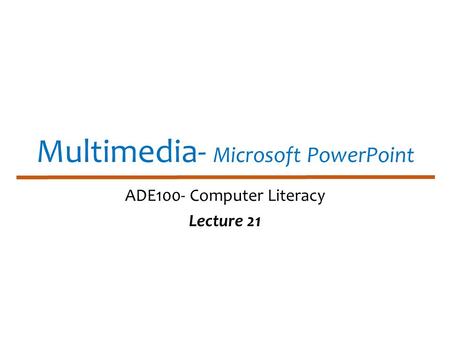 Multimedia- Microsoft PowerPoint