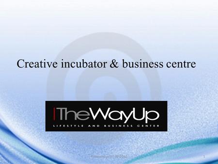Creative incubator & business centre Presentation 07-02-20121.