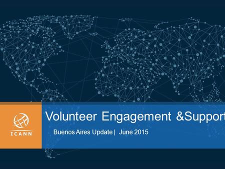 Volunteer Engagement &Support Buenos Aires Update | June 2015.