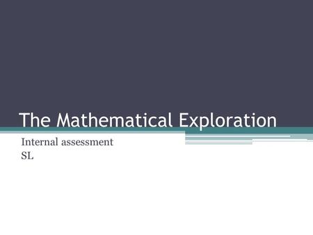 The Mathematical Exploration Internal assessment SL.