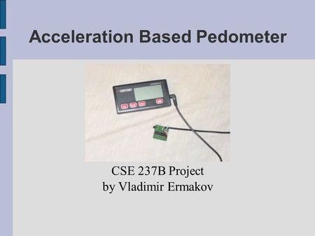Acceleration Based Pedometer