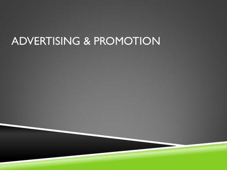 ADVERTISING & PROMOTION. UNIT OBJECTIVES  Objectives:  Understand the difference between advertising and promotion  Understand the various components.