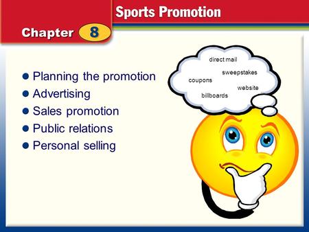 Planning the promotion Advertising Sales promotion Public relations