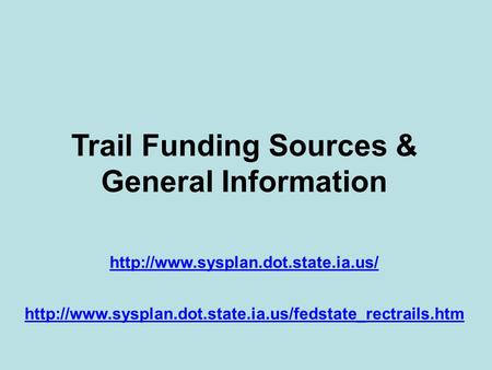 Trail Funding Sources & General Information