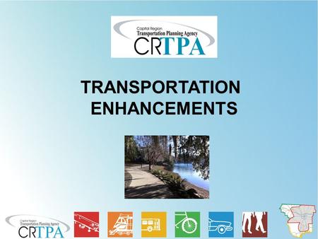TRANSPORTATION ENHANCEMENTS. OVERVIEW  The CRTPA coordinates the annual submission of priority project lists (PPLs) to the FDOT for annual funding consideration.