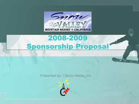 2008-2009 Sponsorship Proposal Presented by: Campy Media, Inc.