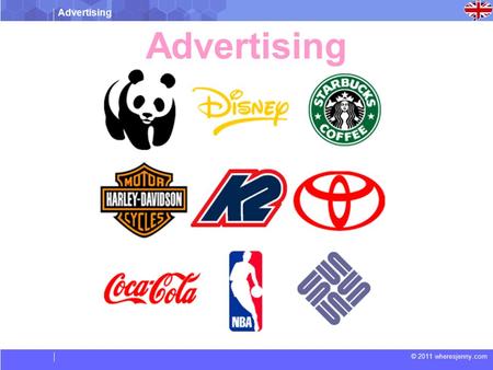 Advertising © 2011 wheresjenny.com Advertising. © 2011 wheresjenny.com Vocabulary  Creativity: To produce something with unique idea  Awareness: To.