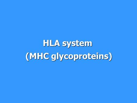 HLA system (MHC glycoproteins)