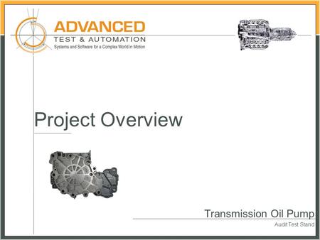 Transmission Oil Pump Audit Test Stand Project Overview.