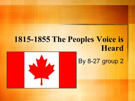 1815-1855 The Peoples Voice is Heard By 8-27 group 2.