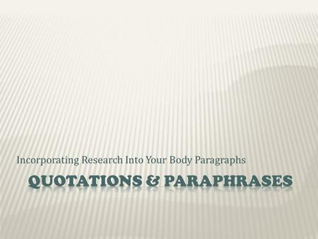 Incorporating Research Into Your Body Paragraphs.
