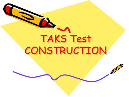 TAKS Test CONSTRUCTION. Important WORD TRIPLET What is a triplet? Triplet… three Three reading selections linked by a common theme. Consists of –a literary.