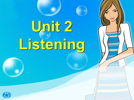 Unit 2 Listening Unit 2 Listening. T e x a s Listening on P14.