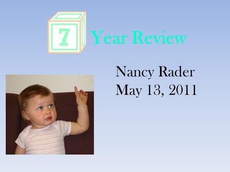 Year Review Nancy Rader May 13, 2011. esearch Emotion and Working Memory Temperament Infant Perception Attention and Early Language.