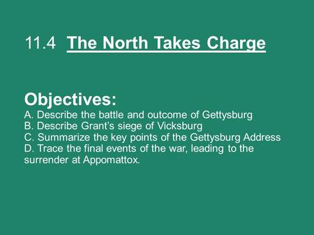 11. 4 The North Takes Charge Objectives: A