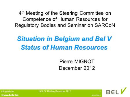 04/12/2012 IAEA SC Meeting December 2012 1 4 th Meeting of the Steering Committee on Competence of Human Resources for Regulatory.