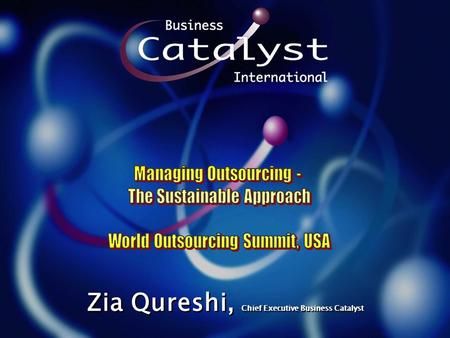 Zia Qureshi, Chief Executive Business Catalyst