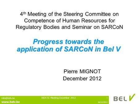 06/12/2012 IAEA SC Meeting December 2012 1 4 th Meeting of the Steering Committee on Competence of Human Resources for Regulatory.