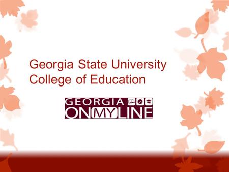 Georgia State University College of Education. Activating your Campus Id  Upon receiving your conditional acceptance into your desired Georgia ONmyLINE.