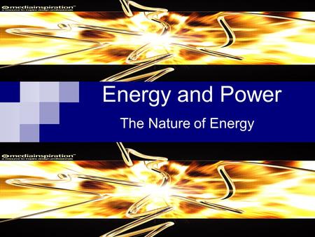 Energy and Power The Nature of Energy. What is energy? The ability to work or cause change is called energy. When an object or organism does work on another.