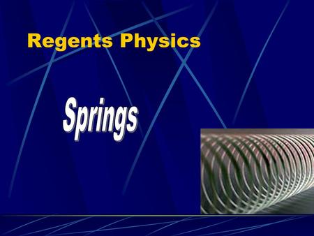 Regents Physics Springs.
