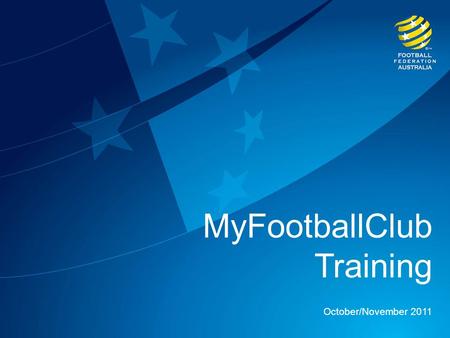 MyFootballClub Training October/November 2011. Overview 1 – The MyFootballClub Project 2 – Getting Access 3 – Season Setup 4 – Registrations 5 – Registration.