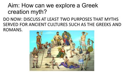 Aim: How can we explore a Greek creation myth?