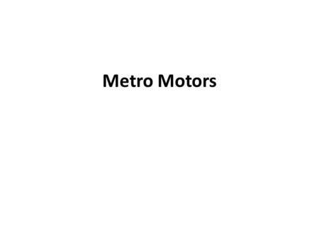 Metro Motors. What you told us Current Campaign: Geo Targeted Yahoo, Cars.com, Cars.com AutoGuide, Yahoo!, NL.com, and News-Leader print. Campaign goals: