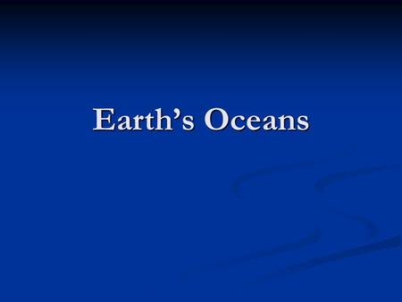 Earth’s Oceans.