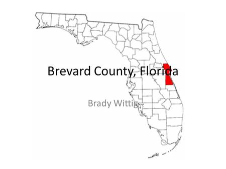 Brevard County, Florida Brady Wittig. Ron Jon Resort World Famous Cocoa Beach Kennedy Space Center Port Canaveral Attractions.