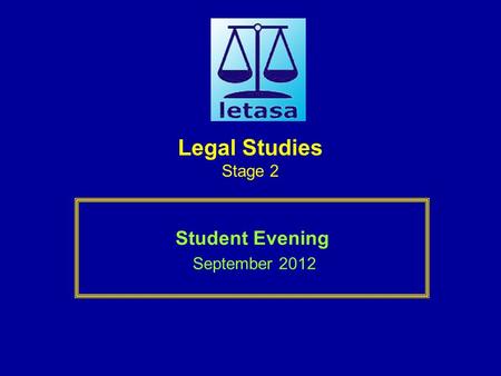Legal Studies Stage 2 Student Evening September 2012.