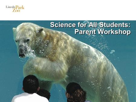 Science for All Students: Parent Workshop. 2 Why is Science Important? Science makes kids (and adults!) more aware of the world around them. Science supports.