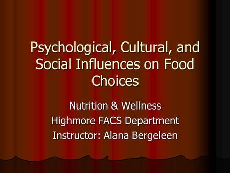 Psychological, Cultural, and Social Influences on Food Choices