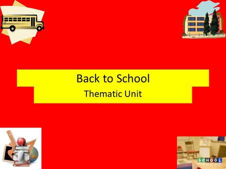 Back to School Thematic Unit.
