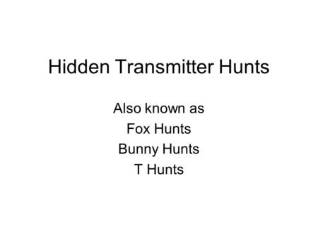 Hidden Transmitter Hunts