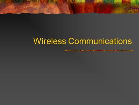 Wireless Communications. Outline Introduction History System Overview Signals and Propagation Noise and Fading Modulation Multiple Access Design of Cellular.