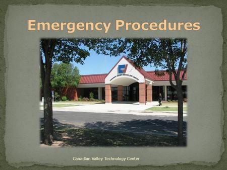 Canadian Valley Technology Center. Where the Emergency Handbook is located in this department Immediate response to emergencies The location of emergency.