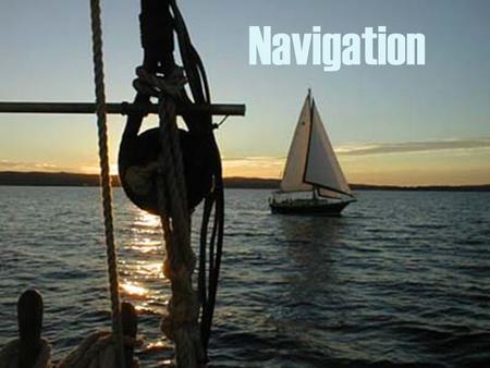 Navigation. SAD JOKE Dead ahead, through the pitch-black night, the captain sees a light on a collision course with his ship. He sends a signal: Change.