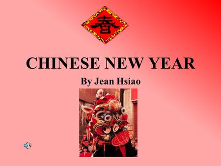 CHINESE NEW YEAR By Jean Hsiao LAP BAK It is the start of celebrations for the Chinese New Year—the eighth day of the last lunar month. It is the time.