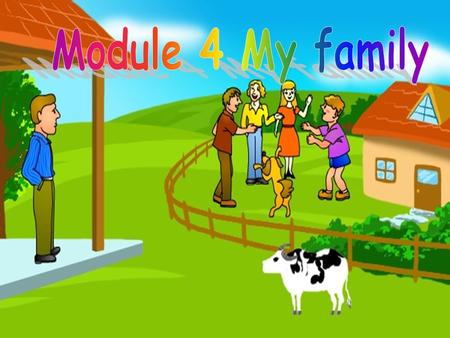 Module 4 My family.