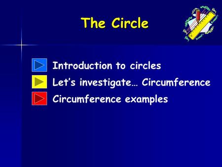 The Circle Introduction to circles Let’s investigate… Circumference
