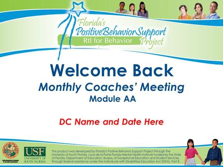 Welcome Back Monthly Coaches’ Meeting Module AA DC Name and Date Here.