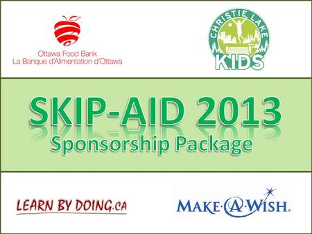 SKIP-AID is a new event to be held August 2013 in Ottawa, Canada. It’s an all-day, alcohol-free family festival with music, rides, food, handicrafts,