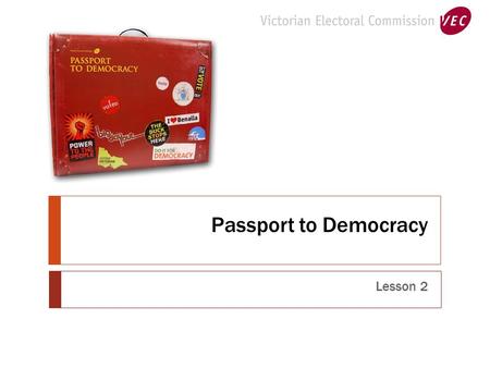 Passport to Democracy Lesson 2. Principles of Democracy  Open up your workbooks and fill out page one.