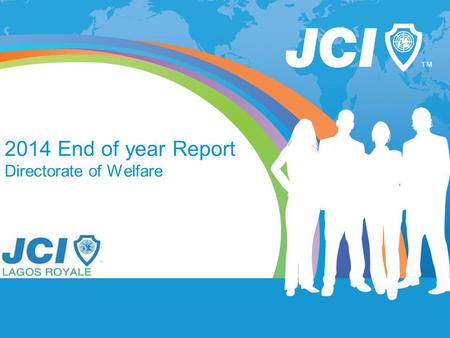 2014 End of year Report Directorate of Welfare. Plan of Action Facilitate and Promote more networking opportunities between members via Social gathering.