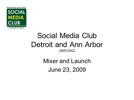 Social Media Club Detroit and Ann Arbor (SMCDA2) Mixer and Launch June 23, 2009.